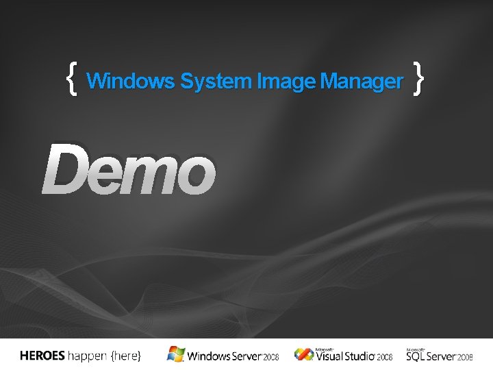 { Windows System Image Manager } Demo 