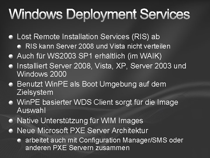Windows Deployment Services Löst Remote Installation Services (RIS) ab RIS kann Server 2008 und