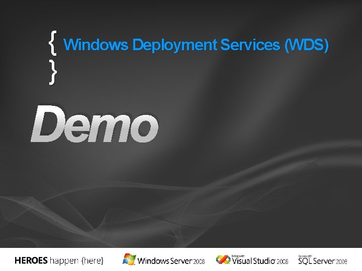 { Windows Deployment Services (WDS) } Demo 