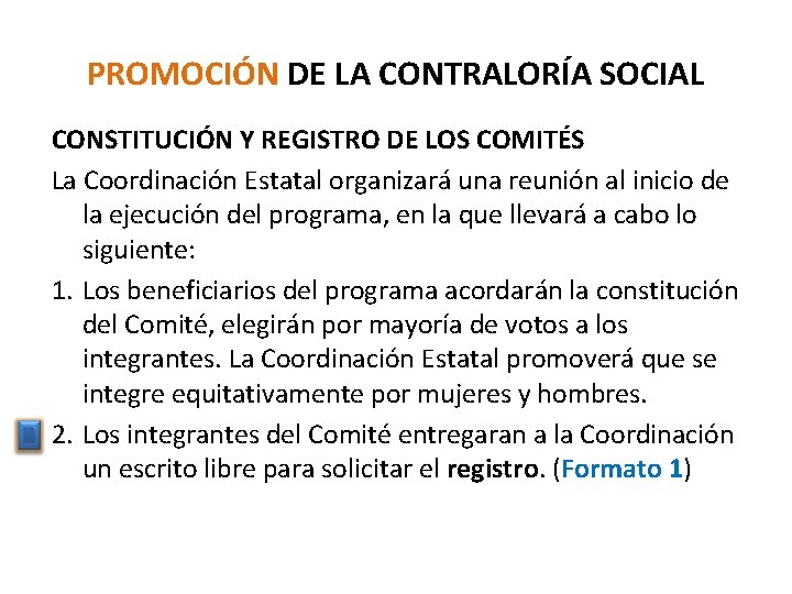 PROMOCIÓN DE LA CONTRALORÍA SOCIAL CONSTITUCIÓN Y REGISTRO DE LOS COMITÉS La Coordinación Estatal