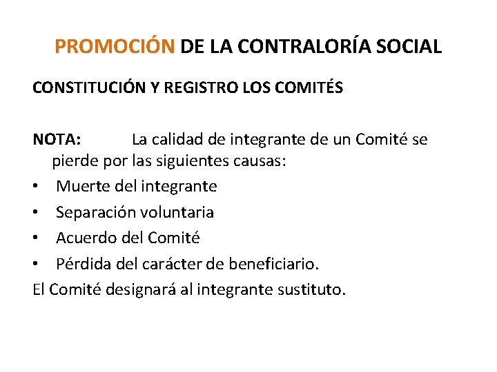 PROMOCIÓN DE LA CONTRALORÍA SOCIAL CONSTITUCIÓN Y REGISTRO LOS COMITÉS NOTA: La calidad de