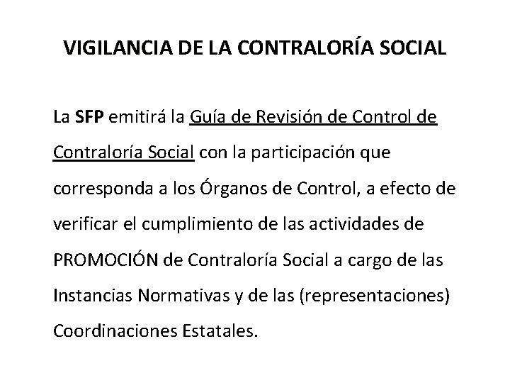 VIGILANCIA DE LA CONTRALORÍA SOCIAL La SFP emitirá la Guía de Revisión de Control