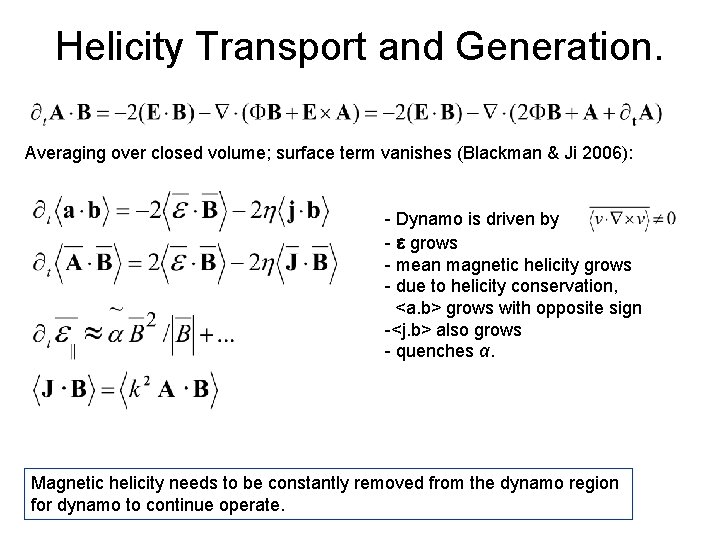 Helicity Transport and Generation. Averaging over closed volume; surface term vanishes (Blackman & Ji