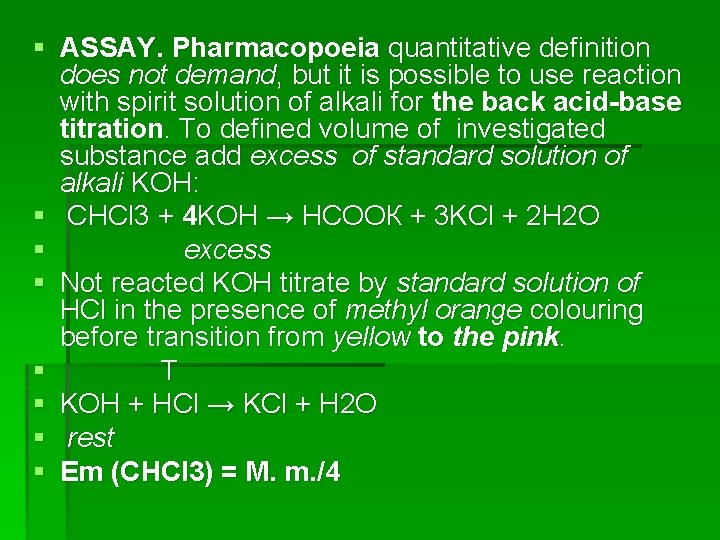 § ASSAY. Pharmacopoeia quantitative definition does not demand, but it is possible to use