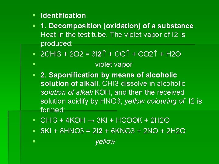 § Identification § 1. Decomposition (oxidation) of a substance. Heat in the test tube.