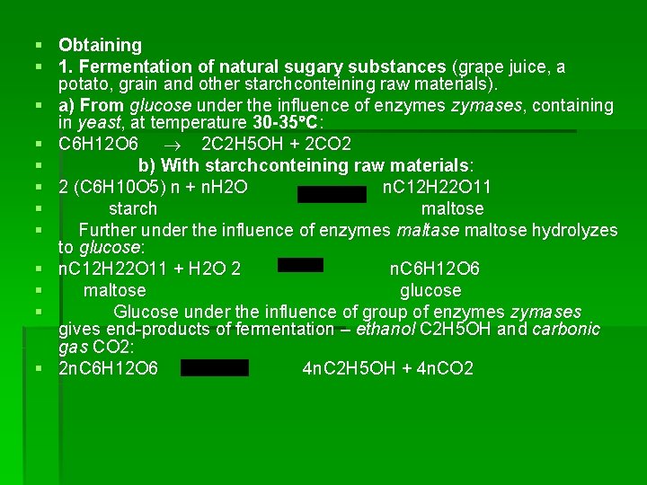 § Obtaining § 1. Fermentation of natural sugary substances (grape juice, a potato, grain