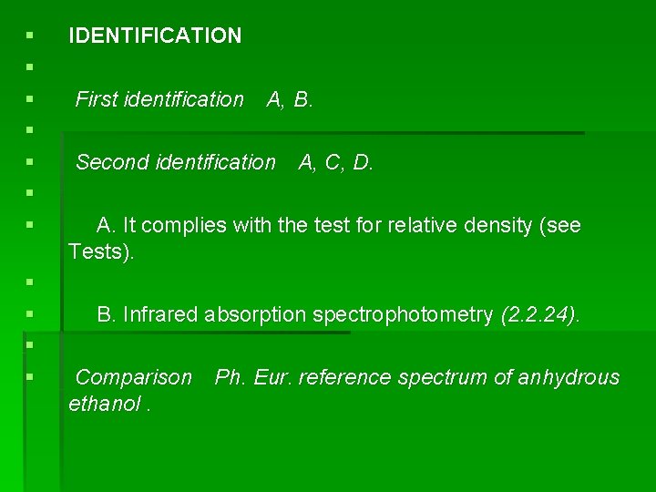 § § § IDENTIFICATION First identification A, B. Second identification A, C, D.  A. It complies