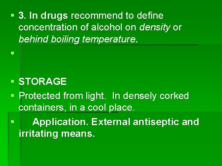 § 3. In drugs recommend to define concentration of alcohol on density or behind