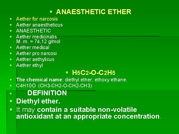 § § § ANAESTHETIC ETHER Aether for narcosis Aether anaestheticus ANAESTHETIC Aether medicinalis M.