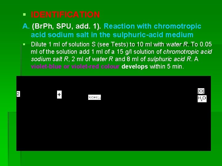 § IDENTIFICATION A. (Br. Ph, SPU, add. 1). Reaction with chromotropic acid sodium salt