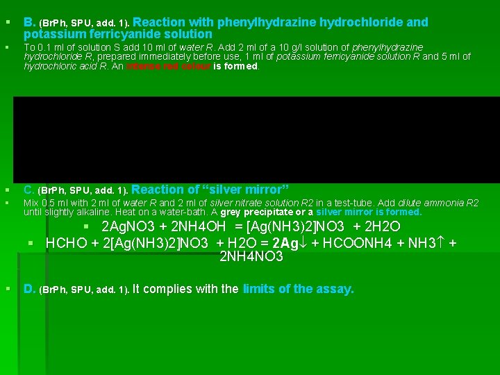 § B. (Br. Ph, SPU, add. 1). Reaction with phenylhydrazine hydrochloride and potassium ferricyanide