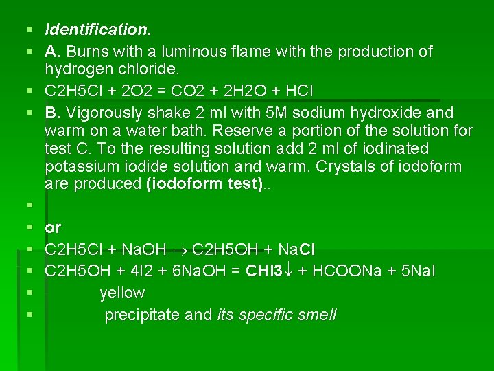 § Identification. § A. Burns with a luminous flame with the production of hydrogen