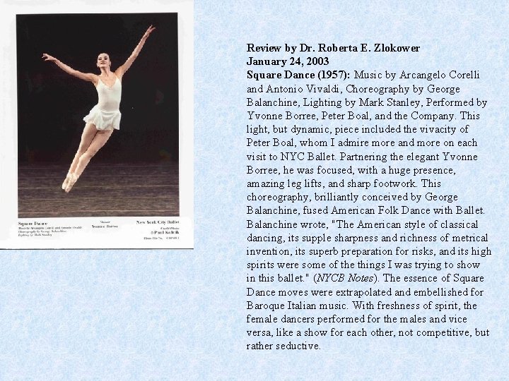 Review by Dr. Roberta E. Zlokower January 24, 2003 Square Dance (1957): Music by