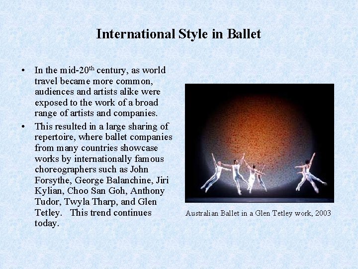 International Style in Ballet • In the mid-20 th century, as world travel became