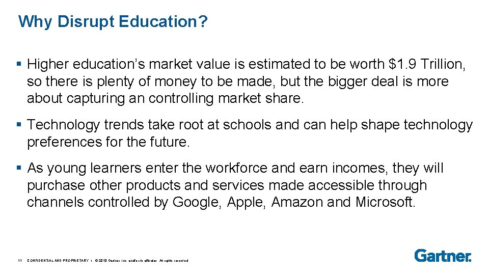 Why Disrupt Education? § Higher education’s market value is estimated to be worth $1.