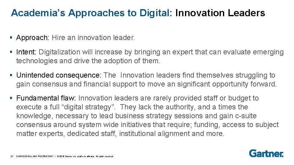 Academia’s Approaches to Digital: Innovation Leaders § Approach: Hire an innovation leader. § Intent: