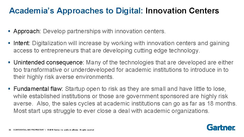 Academia’s Approaches to Digital: Innovation Centers § Approach: Develop partnerships with innovation centers. §