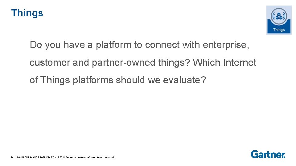 Things Do you have a platform to connect with enterprise, customer and partner-owned things?