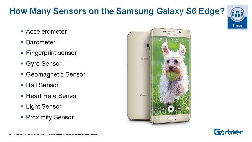 How Many Sensors on the Samsung Galaxy S 6 Edge? § Accelerometer § Barometer