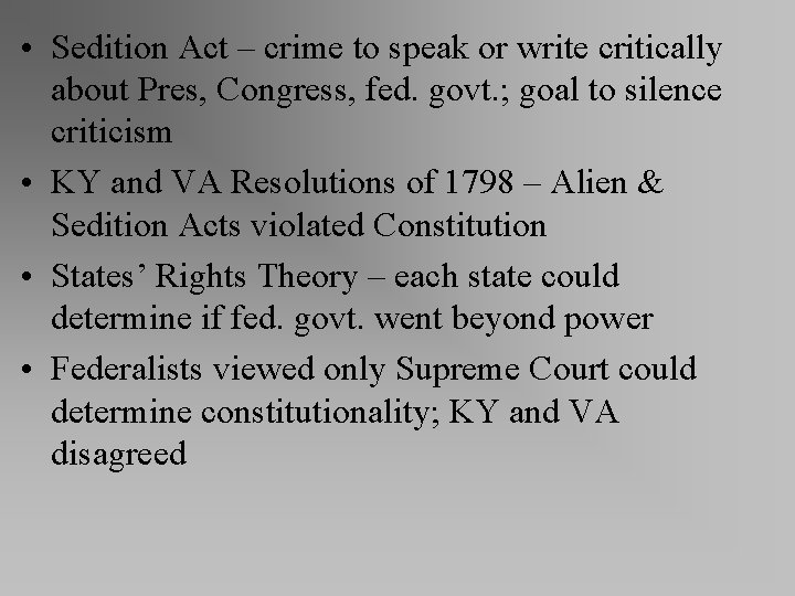  • Sedition Act – crime to speak or write critically about Pres, Congress,