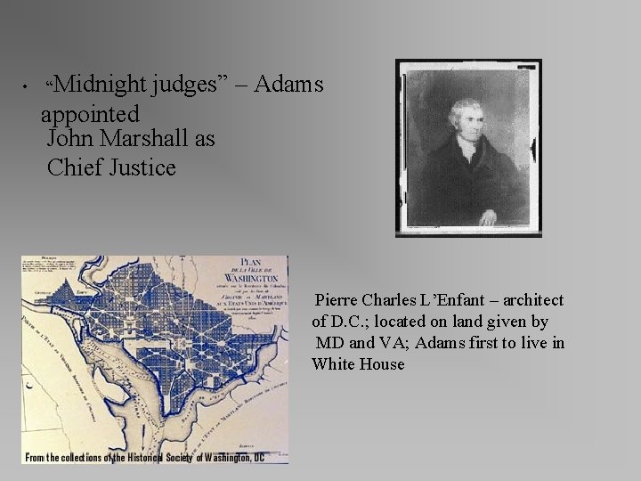  • “Midnight judges” – Adams appointed John Marshall as Chief Justice Pierre Charles