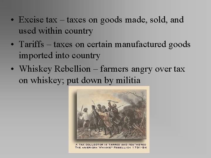  • Excise tax – taxes on goods made, sold, and used within country
