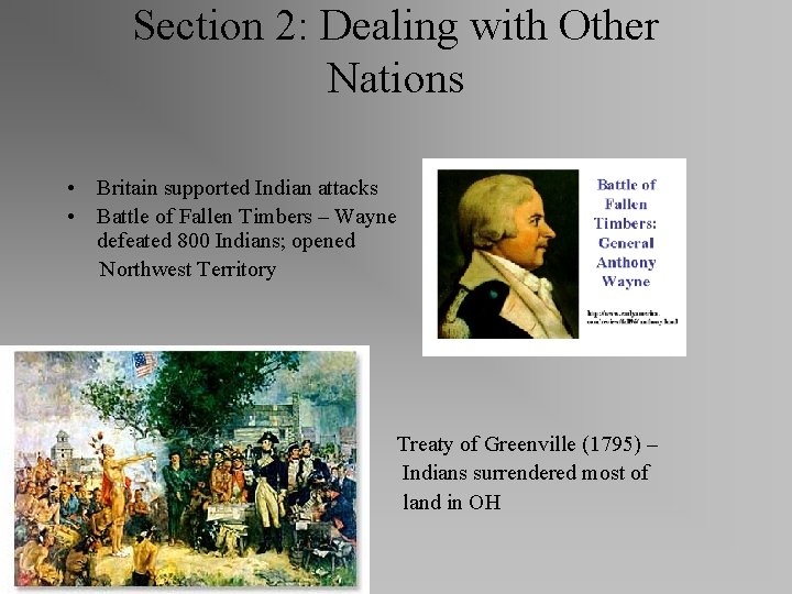 Section 2: Dealing with Other Nations • Britain supported Indian attacks • Battle of