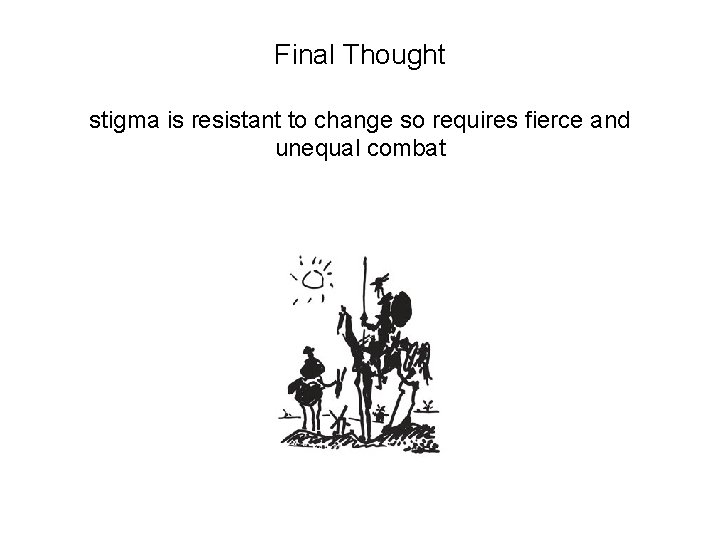 Final Thought stigma is resistant to change so requires fierce and unequal combat 