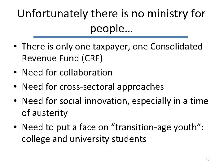 Unfortunately there is no ministry for people… • There is only one taxpayer, one