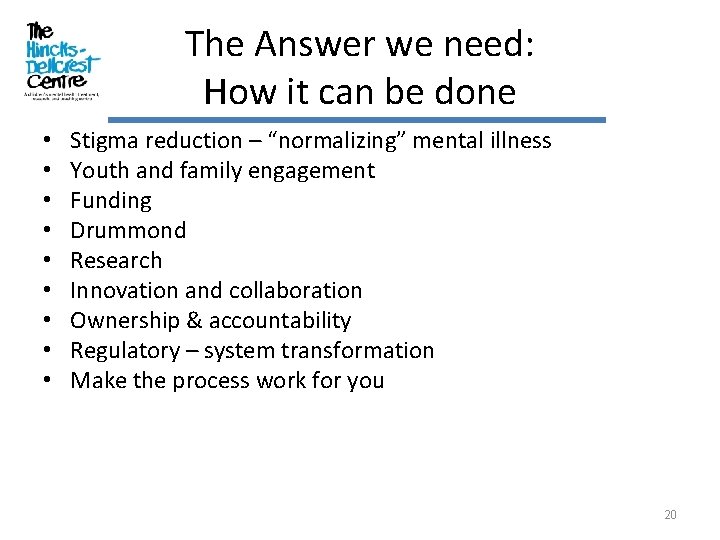 The Answer we need: How it can be done • • • Stigma reduction