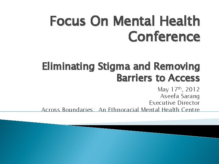 Focus On Mental Health Conference Eliminating Stigma and Removing Barriers to Access May 17