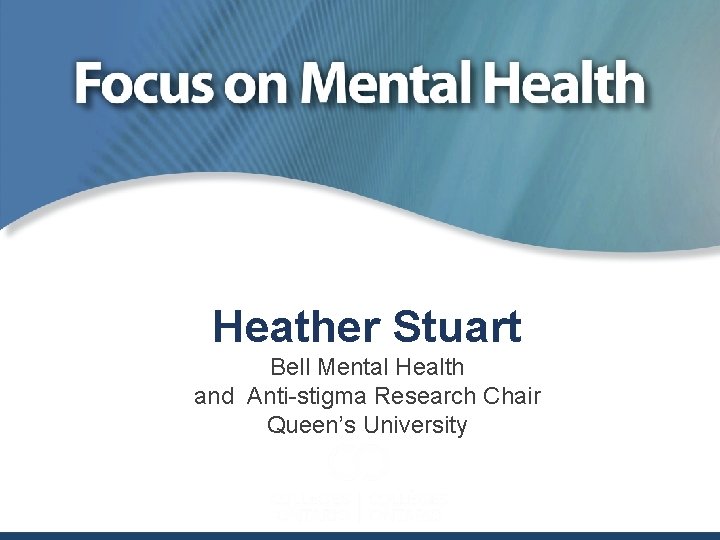 Heather Stuart Bell Mental Health and Anti-stigma Research Chair Queen’s University 