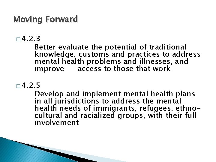 Moving Forward � 4. 2. 3 Better evaluate the potential of traditional knowledge, customs