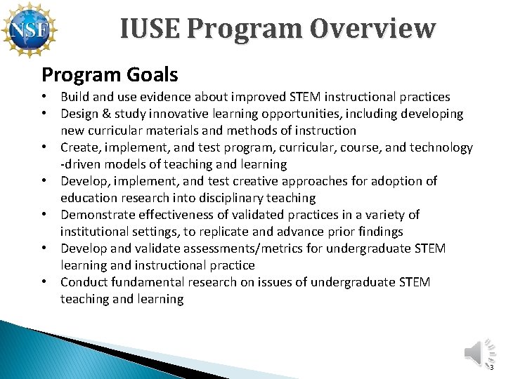 IUSE Program Overview Program Goals • Build and use evidence about improved STEM instructional