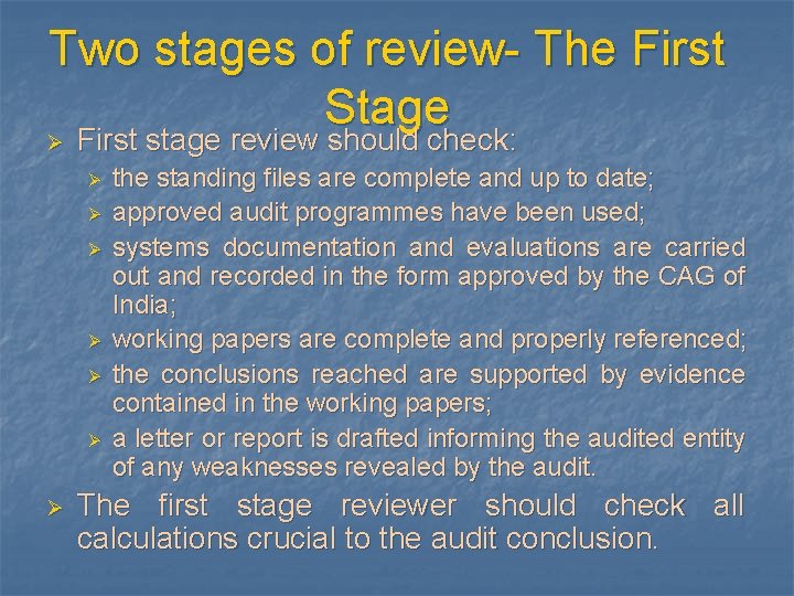 Two stages of review- The First Stage Ø First stage review should check: Ø
