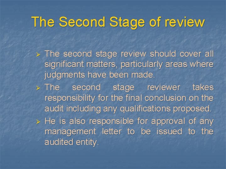 The Second Stage of review Ø Ø Ø The second stage review should cover