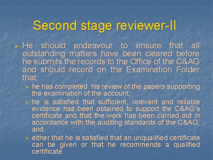 Second stage reviewer-II Ø He should endeavour to ensure that all outstanding matters have