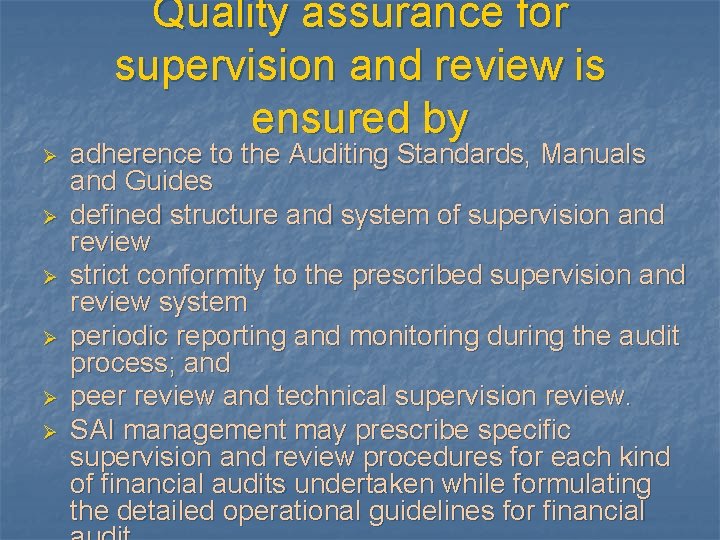 Quality assurance for supervision and review is ensured by Ø Ø Ø adherence to