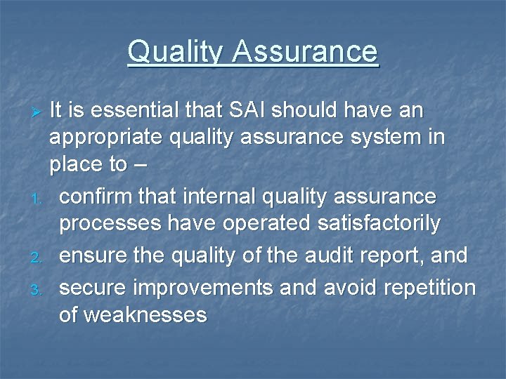 Quality Assurance It is essential that SAI should have an appropriate quality assurance system