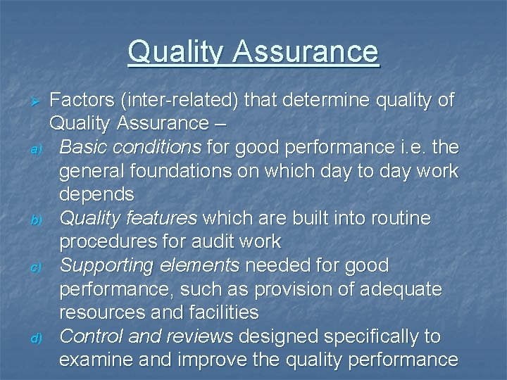 Quality Assurance Ø a) b) c) d) Factors (inter-related) that determine quality of Quality