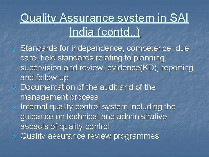 Quality Assurance system in SAI India (contd. . ) Ø Ø Standards for independence,
