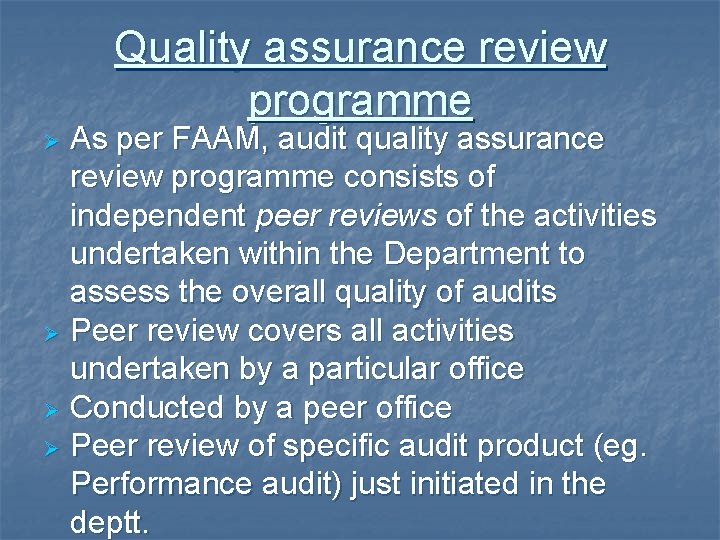 Quality assurance review programme As per FAAM, audit quality assurance review programme consists of