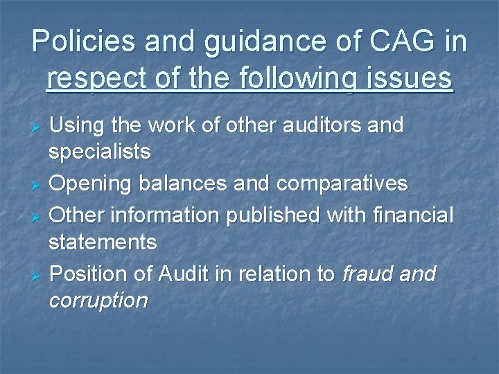 Policies and guidance of CAG in respect of the following issues Using the work
