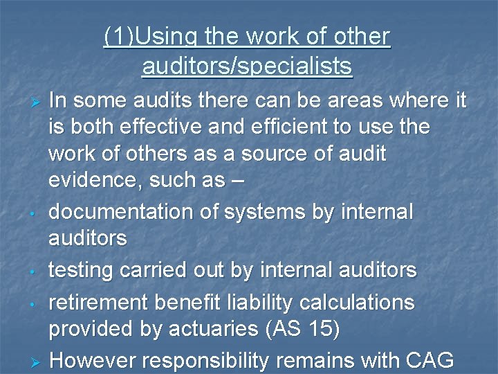 (1)Using the work of other auditors/specialists In some audits there can be areas where
