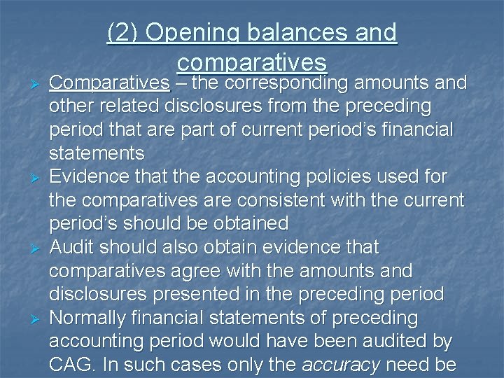Ø Ø (2) Opening balances and comparatives Comparatives – the corresponding amounts and other