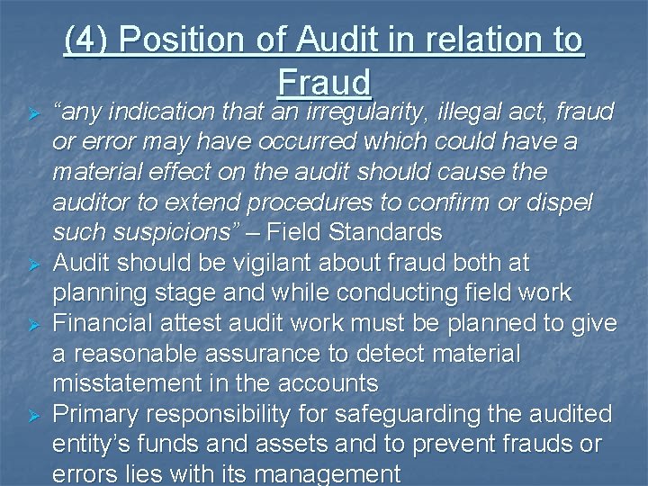 (4) Position of Audit in relation to Fraud Ø Ø “any indication that an