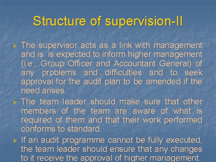 Structure of supervision-II Ø Ø Ø The supervisor acts as a link with management