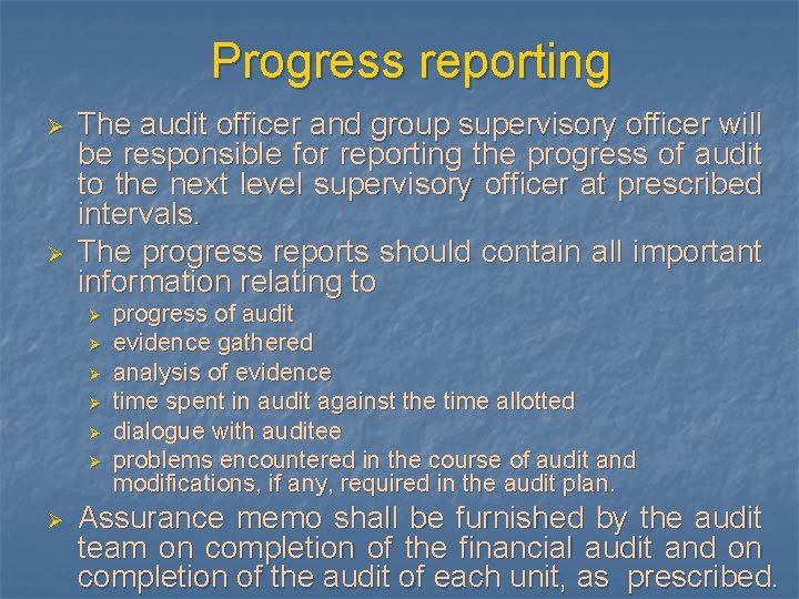 Progress reporting Ø Ø The audit officer and group supervisory officer will be responsible