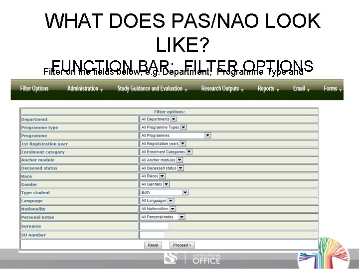 WHAT DOES PAS/NAO LOOK LIKE? FUNCTION BAR: FILTER OPTIONS Filter on the fields below,