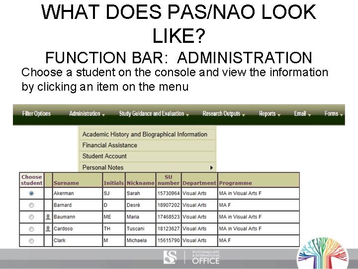 WHAT DOES PAS/NAO LOOK LIKE? FUNCTION BAR: ADMINISTRATION Choose a student on the console